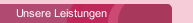 Unsere Leistungen